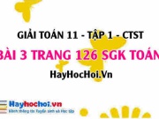 Giải bài 3 trang 126 Toán 11 tập 1 SGK Chân trời sáng tạo:...
